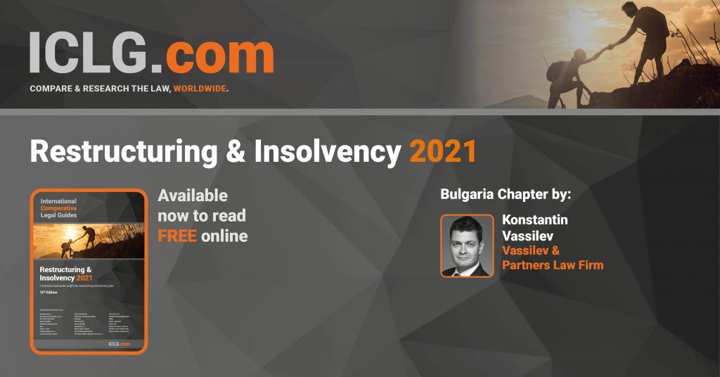 Vassilev & Partners Law Firm with contribution to The International Comparative Legal Guide – Restructuring & Insolvency 2021 for the second consecutive year